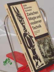Zwischen Magie und moderner Technik : kulturelle Probleme d. Entwicklungsl�nder / Edith Broszinsky-Schwabe