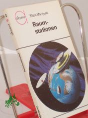 Raumstationen : d. bemannte erdnahe Raumfahrt u. ihre Zukunft / Klaus Marquart