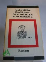 Geschichten vom Herrn B. : ges. Brecht-Anekdoten / Andr� M�ller ; Gerd Semmer