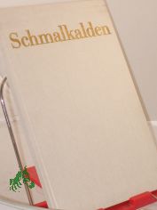 Beitr�ge zur politischen, wirtschaftlichen und kulturellen Entwicklung in der Stadt Schmalkalden von 1945 bis 1973 / hrsg. vom Rat d. Stadt Schmalkalden anl��l. d. 25. Jahrestages d. Gr�ndung d. DDR u. d. 1100-Jahr-Feier Schmalkaldens