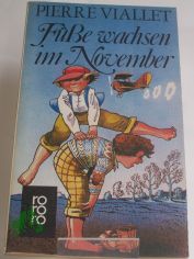 F�sse wachsen im November : Roman / Pierre Viallet. Aus d. Franz. von Annette Lallemand