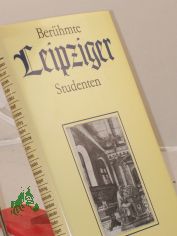 Ber�hmte Leipziger Studenten : 575 Jahre Leipziger Univ. / hrsg. von: Hans Piazza ...