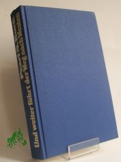 Und weiter f�hrt der Weg nach Westen : Roman / Pearl Seiten Buck. Aus d. Amerikan. ins Dt. �bertr. von Albert Frey