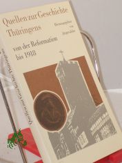 Quellen zur Geschichte Th�ringens von der Reformation bis 1918