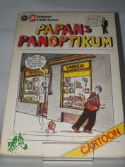 Panoptikum Papans Panoptikum : Cartoons / hrsg. von Henri Nannen