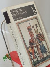 Geschichte der Kreuzz�ge / Walter Z�llner