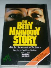 Nicht ohne meine Tochter / Betty Mahmoody ; William Hoffer. Aus dem Amerikan. von Herlind Grau und Klara D. Klein