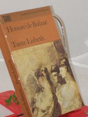 Tante Lisbeth : Roman / Honor� de Balzac. Aus d. Franz. �bers. unter Verwendung e. �bers. von Arthur Schurig. Mit e. Nachw. von Fritz-Georg Voigt