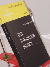 Die Johannesbriefe / In Zusammenarb. mit ... hrsg. von Wolfgang Trilling. Erl. von Wilhelm Th�sing