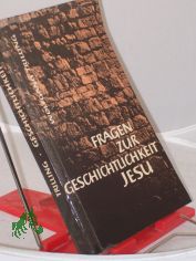Fragen zur Geschichtlichkeit Jesu / Wolfgang Trilling