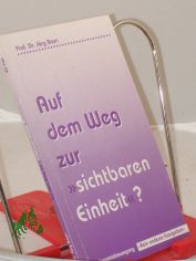 Auf dem Weg zur sichtbaren Einheit.