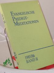 1985/86, revidierte Ordnung der Predigttexte, Reihe II, Band II 3. Sonntag nach Ostern bis Letzter Sonntag des Kirchenjahres