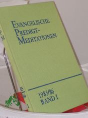 1985/86, revidierte Ordnung der Predigttexte, Reihe II, Band I, 1. Sonntag im Advent bis 2. Sonntag nach Ostern