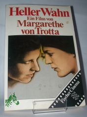 Heller Wahn / e. Film von Margarethe von Trotta. Hrsg. von Hans J�rgen Weber unter Mitarb. von Carola Hembus
