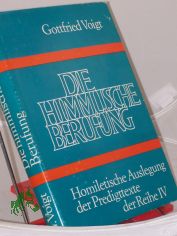 Die himmlische Berufung / von Gottfried Voigt