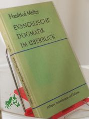 Evangelische Dogmatik im �berblick /Teil 2, Anlagen, Anmerkungen und Register,  Hanfried M�ller