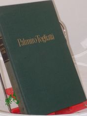 Palmiro Togliatti : Nach Gespr�chen mit Togliatti aufgezeichn. / Marcella Ferrara ; Maurizio Ferrara. �bers. von Guido Zamis