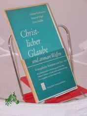 Christlicher Glaube und atomare Waffen / Helmut Gollwitzer ; Heinrich Vogel ; Fritz Heidler