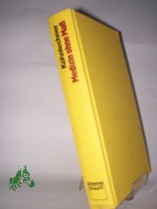 Medizin ohne Ma� : Pl�doyer f�r gewaltlose Therapie / Manfred K�hnlechner