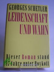 Leidenschaft und Wahn : Roman / Georges Schetler