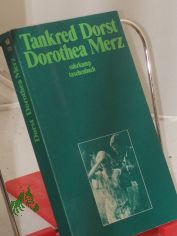 Dorothea Merz / Tankred Dorst. Mitarb. Ursula Ehler