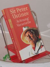 Achtung! Vorurteile / Sir Peter Ustinov. Nach Gespr�chen mit Harald Wieser und J�rgen Ritte