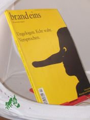 4/2008, Ungelogen echt wahr versprochen, Schwerpunkt Wirtschaft und Wahrheit