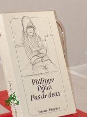 Pas de deux : Roman / Philippe Djian. Aus dem Franz. von Michael Mosblech