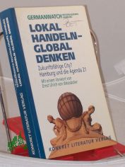 Lokal handeln - global denken. Zukunftsf�hige City? Hamburg und die Agenda 21