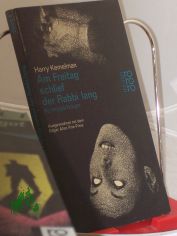 Am Freitag schlief der Rabbi lang : Kriminalroman / Harry Kemelman. Aus d. Amerikan. �bertr. von Liselotte Julius