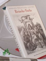 Reineke Fuchs : in 12 Ges�ngen / Johann Wolfgang Goethe. Mit d. Illustrationen von Wilhelm Kaulbach