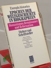 Exempla historica. -Band. 22 : Humanismus, Renaissance und Reformation. Dichter und Schriftsteller