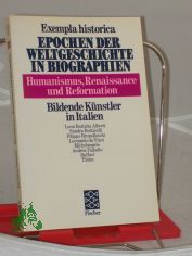 Exempla historica. - Band. 20 : Humanismus, Renaissance und Reformation. Bildende K�nstler in Italien