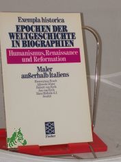 Exempla historica. - Band. 21 : Humanismus, Renaissance und Reformation. Maler ausserhalb Italiens