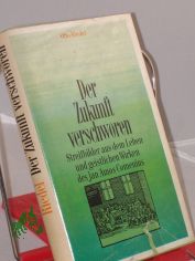Der Zukunft verschworen : Streifbilder aus d. Leben u. geistl. Wirken d. Jan Amos Comenius / Otto Riedel