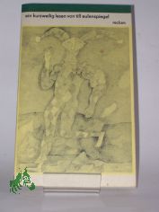 Ein kurzweilig Lesen von Till Eulenspiegel, geboren aus dem Land zu Braunschweig : wie er sein Leben vollbracht hat ; 95 seiner Geschichten / hrsg. von G�nter J�ckel