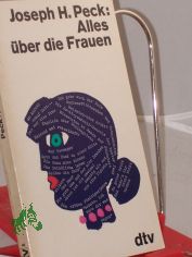 Alles �ber die Frauen / Joseph H. Peck. Aus d. Amerikan. �bertr. von Wolf Kinzel