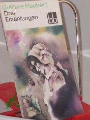 Drei Erz�hlungen / Gustave Flaubert. Dt. von Heidi Kirmsse