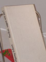 Pardon, sagen wir du? : Heitere Erz�hlungen / Wolfgang Eckert