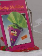 Lustige Schult�ten : Ideen f�r den ersten Schultag ; mit Vorlagen in Originalgr�sse / A. und R. Schurr