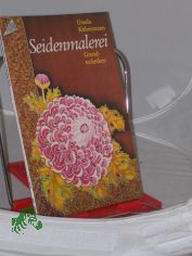 Seidenmalerei - Grundtechniken.