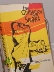 Im Gluthauch der Sahara : Gerhard Rohlfs- e. grosser Afrikaforscher / Martin M�ller