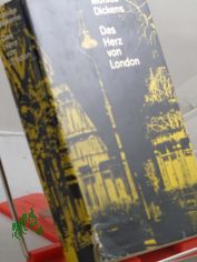 Das Herz von London : Roman / Monica Dickens. Aus d. Engl. �bers. v. Peter de Mendelssohn ; Erich Fetter