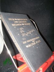Der Wanderer zwischen beiden Welten : ein Kriegserlebnis / von Walter Flex