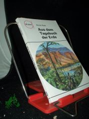 Aus dem Tagebuch der Erde / Horst Rast. Die Illustrationen schufen Adelhelm Dietzel u. Hans-J�rgen Ehricht