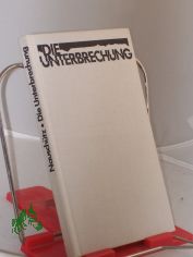 Die Unterbrechung : Roman / Hans Joachim Nausch�tz