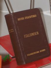 Italienisch. Italienischer Sprachf�hrer. Konversations-W�rterbuch von Dr. Rudolf Kleinpaul. .