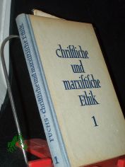 Christliche und marxistische Ethik : Lebenshaltung u. Lebensverantwortung d. Christen im Zeitalter d. werdenden Sozialismus / Emil Fuchs