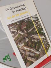 Die Genossenschaft am Beutelweg, Aus der Not geboren, ein Modell zivilgesellschaftlicher L�sung sozialer Probleme