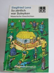 So z�rtlich war Suleyken : masurische Geschichten / Siegfried Lenz